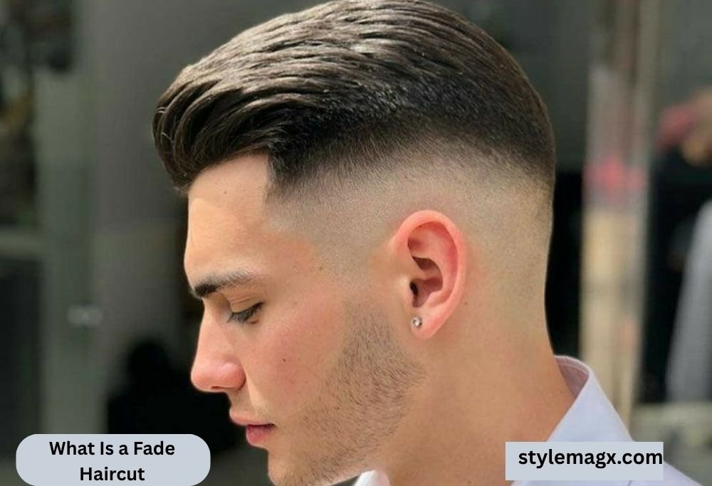 What Is a Fade Haircut